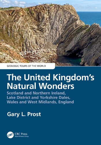 The United Kingdoms Natural Wonders Scotland And Northern Ireland Lake District And Yorkshire Dales Wales And West Midlands England Gary Prost