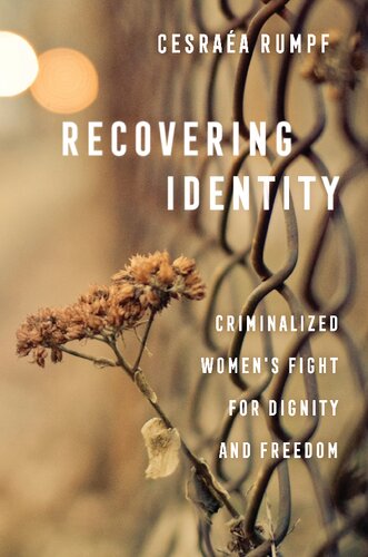 Recovering Identity Criminalized Womens Fight For Dignity And Freedom Cesraa Rumpf
