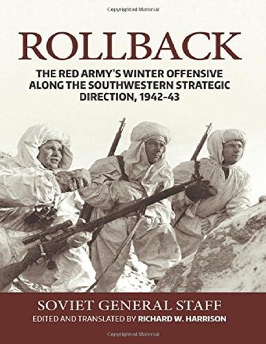 Rollback The Red Armys Winter Offensive Along The Southwestern Strategic Direction 194243 Richard W Harrison