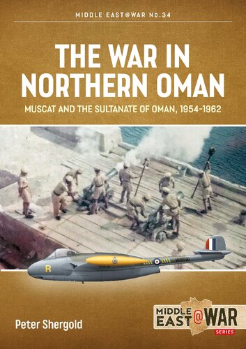 The War In Northern Oman Muscat And The Sultanate Of Oman 19541962 Peter Shergold