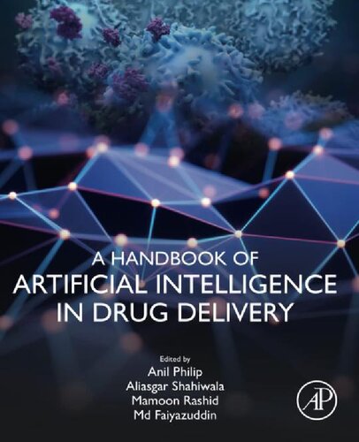 A Handbook Of Artificial Intelligence In Drug Delivery Anil K Philip