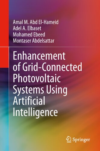 Enhancement Of Gridconnected Photovoltaic Systems Using Artificial Intelligence 1st Ed 2023 Amal M Abd El Hameid
