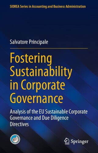 Fostering Sustainability In Corporate Governance Analysis Of The Eu Sustainable Corporate Governance And Due Diligence Directives 1st Ed 2023 Salvatore Principale