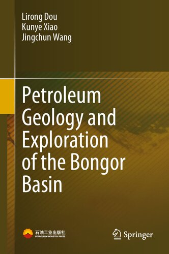 Petroleum Geology And Exploration Of The Bongor Basin 1st Ed 2023 Lirong Dou