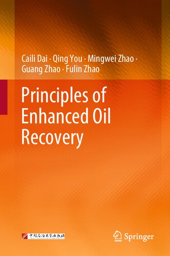 Principles Of Enhanced Oil Recovery 1st Ed 2023 Caili Dai Qing You