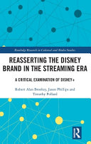 Reasserting The Disney Brand In The Streaming Era A Critical Examination Of Disney 1st Edition Robert Alan Brookey