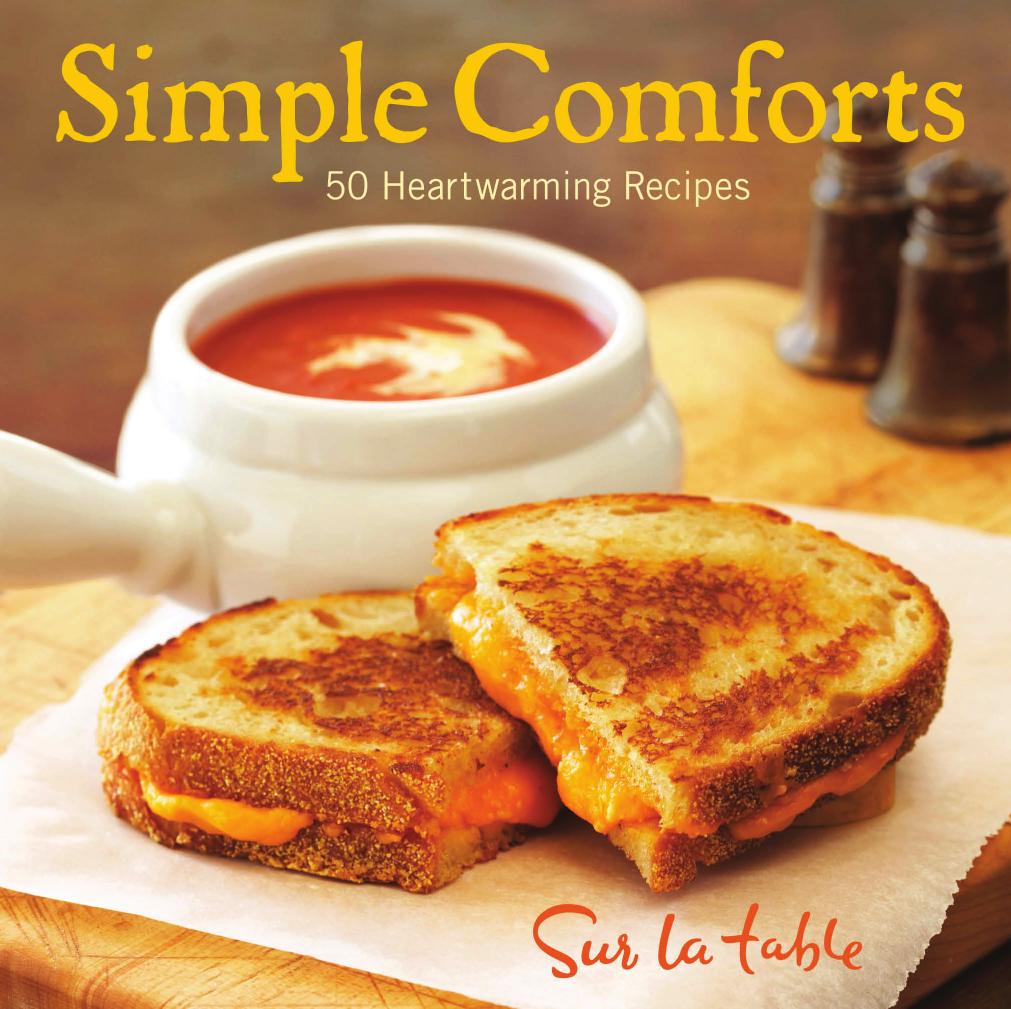 Simple Comforts 50 Heartwarming Recipes Sur La Table