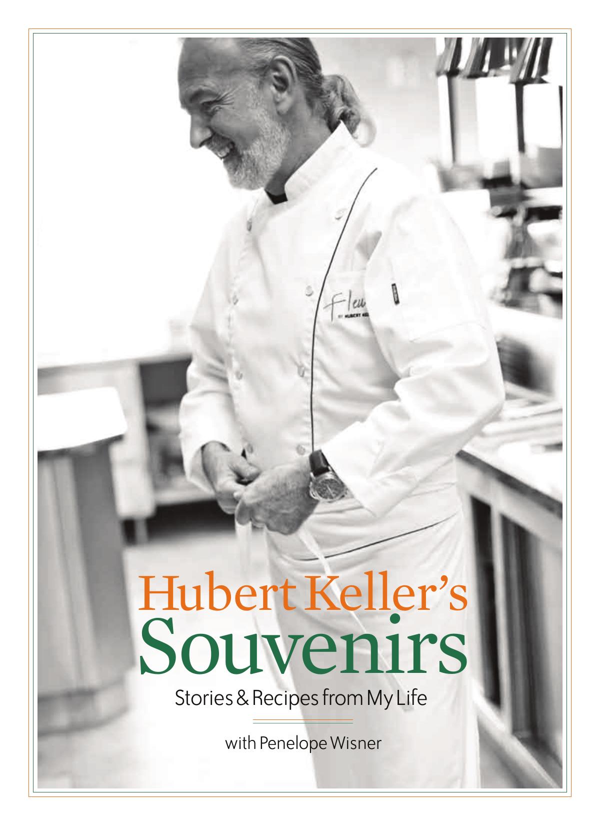 Hubert Kellers Souvenirs Stories And Recipes From My Life Hubert Keller