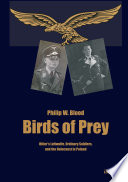 Birds Of Prey Hitlers Luftwaffe Ordinary Soldiers And The Holocaust In Poland Philip W Blood