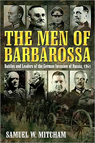 The Men Of Barbarossa Samuel W Mitcham