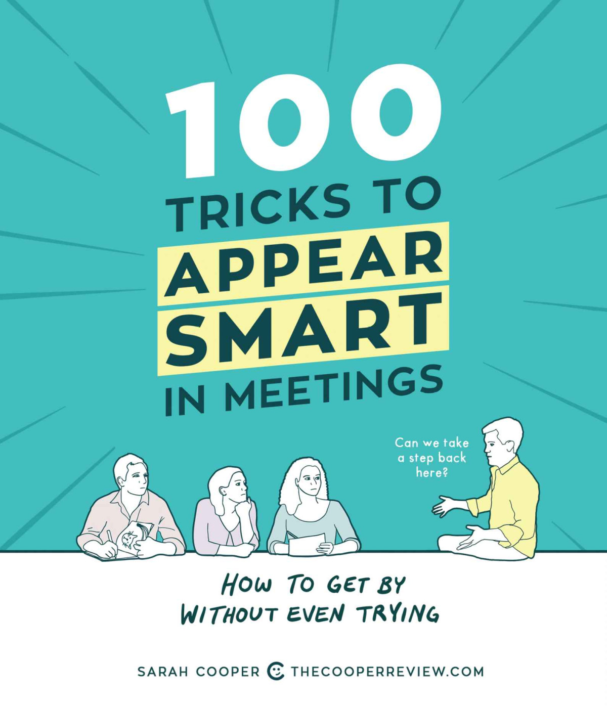 100 Tricks To Appear Smart In Meetings Sarah Cooper