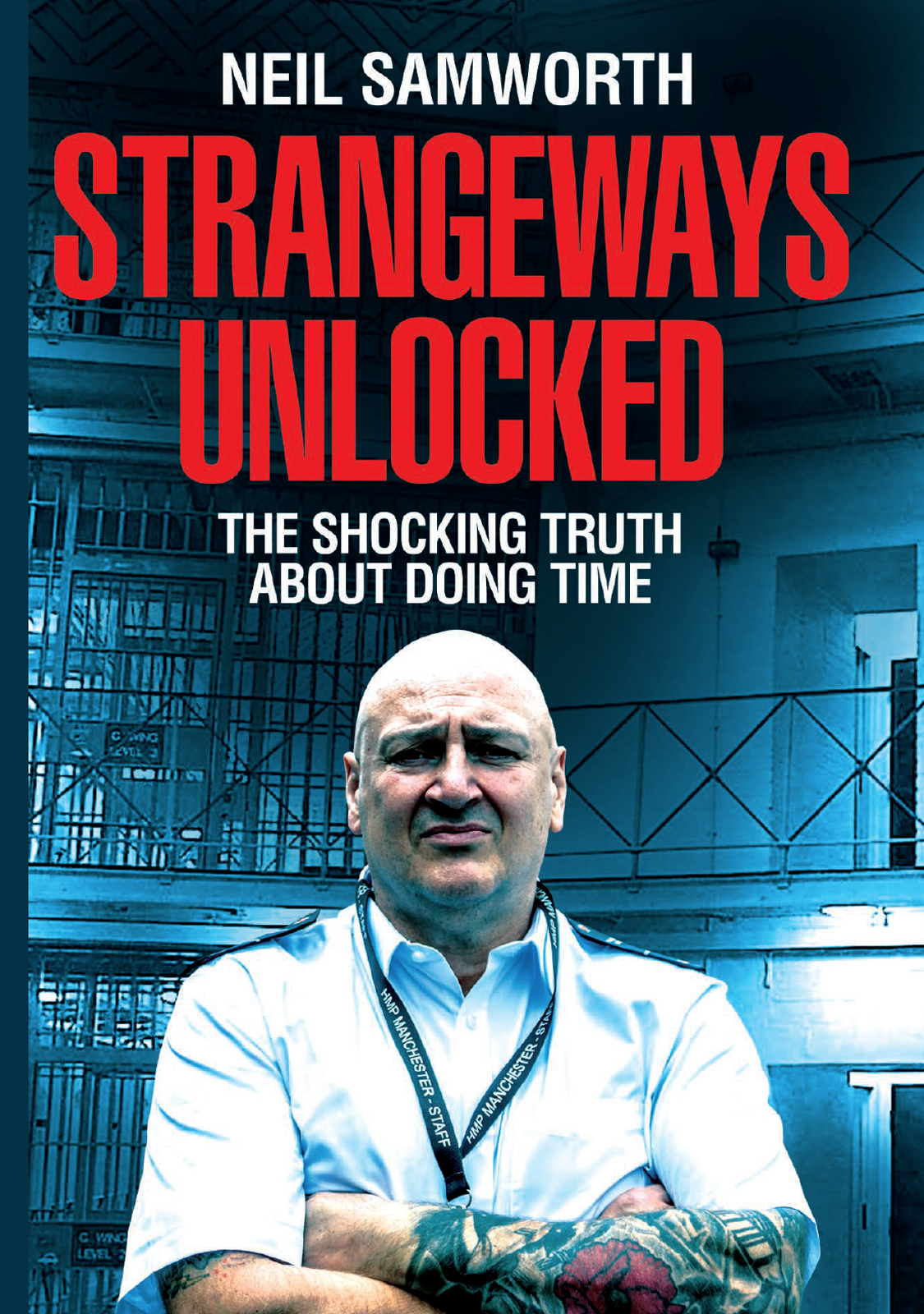 Strangeways Unlocked Neil Samworth