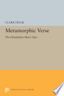 Metamorphic Verse The Elizabethan Minor Epic Clark Hulse