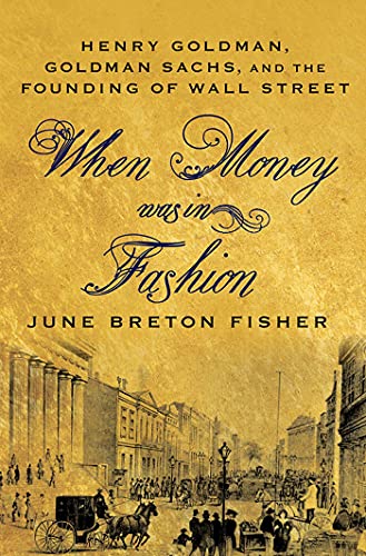 When Money Was In Fashion June Breton Fisher Goldman Sachs