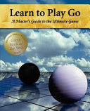 The Korean Go Associations Learn To Play Go A Masters Guide To The Ultimate Game Janice Kim