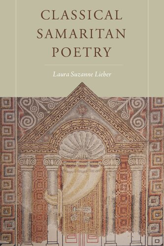Classical Samaritan Poetry 1st Edition Laura Suzanne Lieber