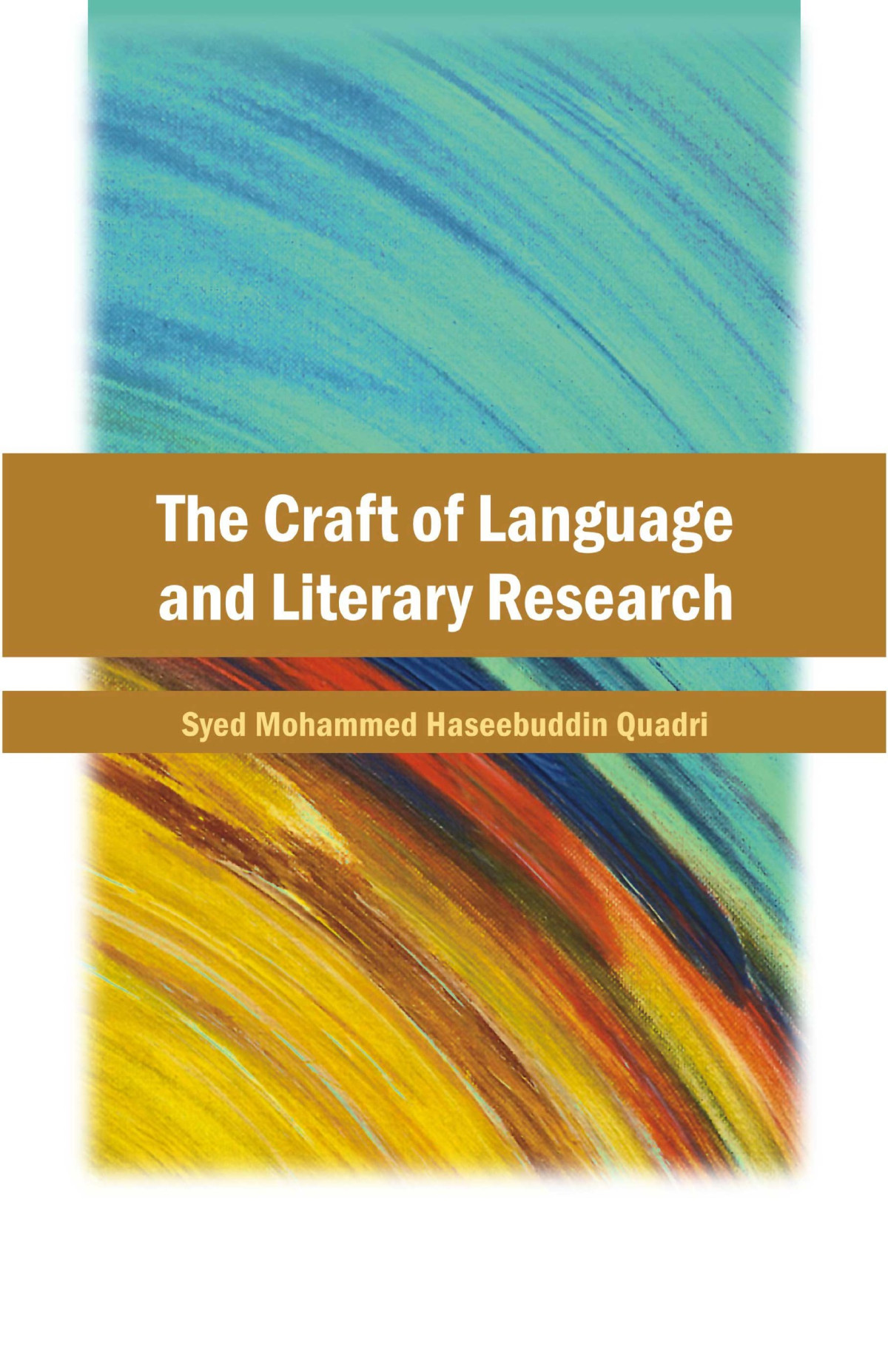 The Craft Of Language And Literary Research Syed Mohammed Haseebuddin Quadri
