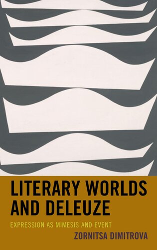 Literary Worlds And Deleuze Expression As Mimesis And Event Zornitsa Dimitrova