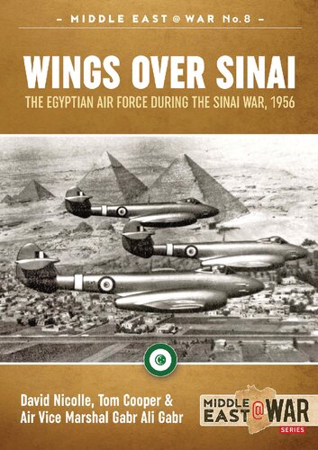 Wings Over Sinai The Egyptian Air Force During The Sinai War 1956 Tom Cooper David Nicolle Gabr Ali Gabr