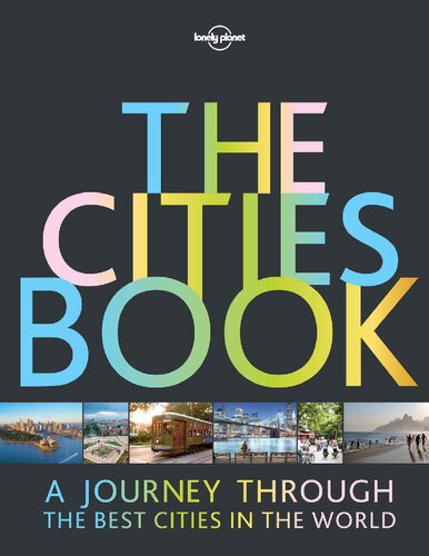 The Cities Book A Journey Through The Best Cities In The World 2nd Edition Lonely Planet