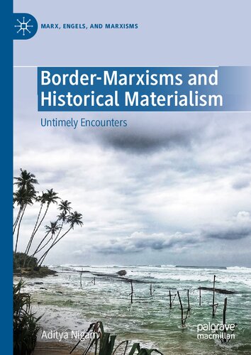 Bordermarxisms And Historical Materialism Untimely Encounters Aditya Nigam