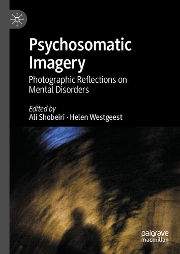 Psychosomatic Imagery Photographic Reflections On Mental Disorders Ali Shobeiri