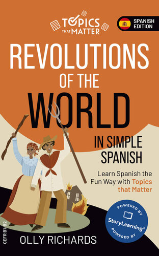 Revolutions Of The World In Simple Spanish Learn Spanish The Fun Way With Topics That Matter Spanish Edition Richards