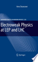 Electroweak Physics At Lep And Lhc Springer Tracts In Modern Physics Arno Straessner