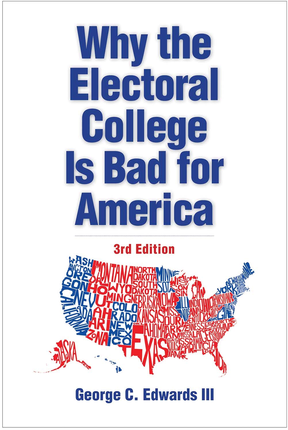 Why The Electoral College Is Bad For America Third Edition 3rd Edition George C Edwards