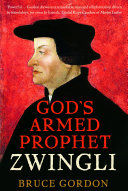 Zwingli Gods Armed Prophet F Bruce Gordon