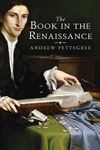 The Book In The Renaissance Illustrated Andrew Pettegree