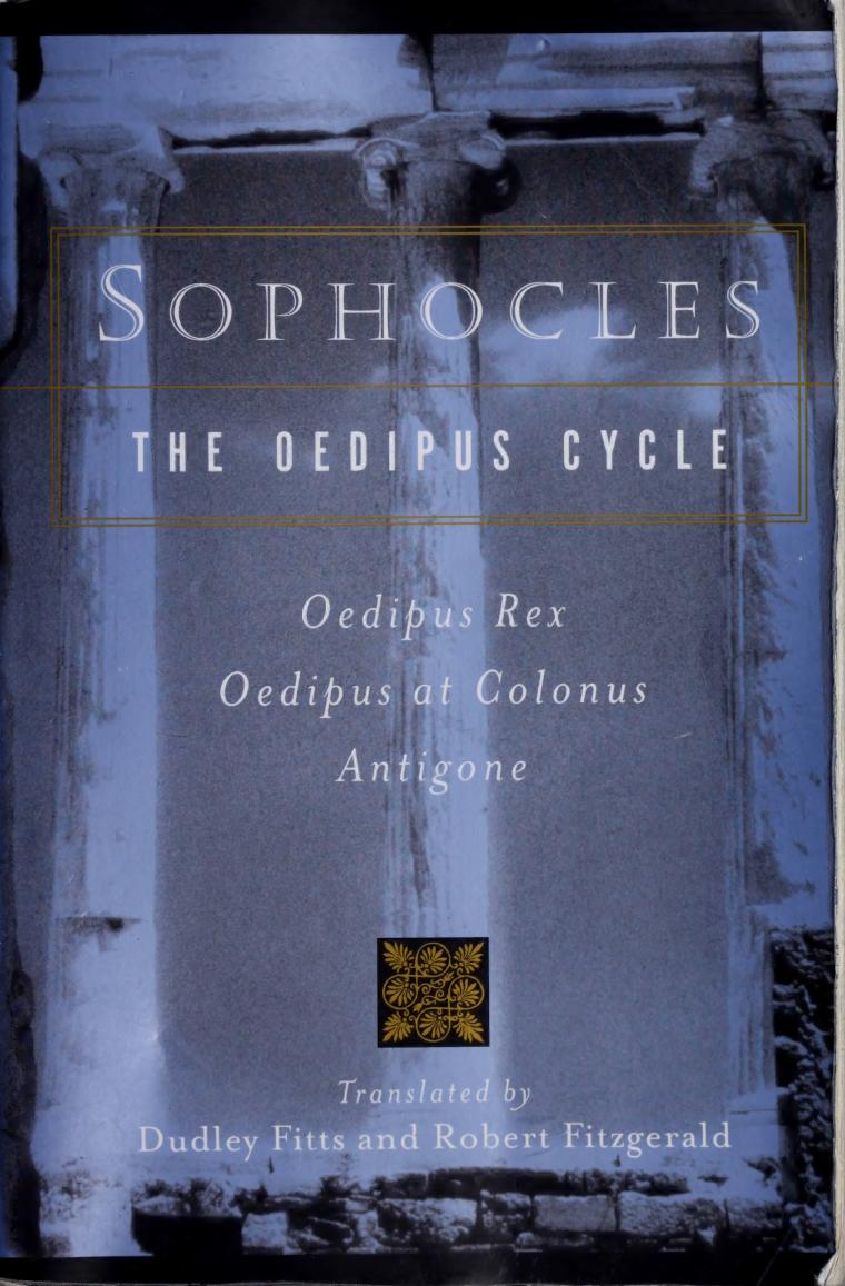 Sophocles The Oedipus Cycle Sophocles Dudley Fitts Robert Fitzgerald