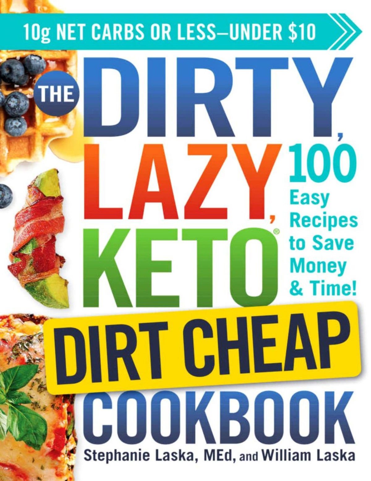 The Dirty Lazy Keto Dirt Cheap Cookbook Stephanie Laska William Laska