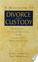 A Handbook Of Divorce And Custody Forensic Developmental And Clinical Perspectives Linda Gunsberg