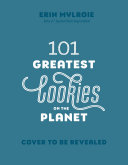 101 Greatest Cookies On The Planet Erin Mylroie