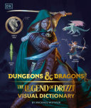 Dungeons Dragons The Legend Of Drizzt Visual Dictionary Michael Witwer