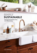 Simply Sustainable Moving Toward Plasticfree Lowwaste Living Lily Cameron