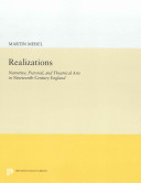 Realizations Narrative Pictorial And Theatrical Arts In Nineteenthcentury England Martin Meisel