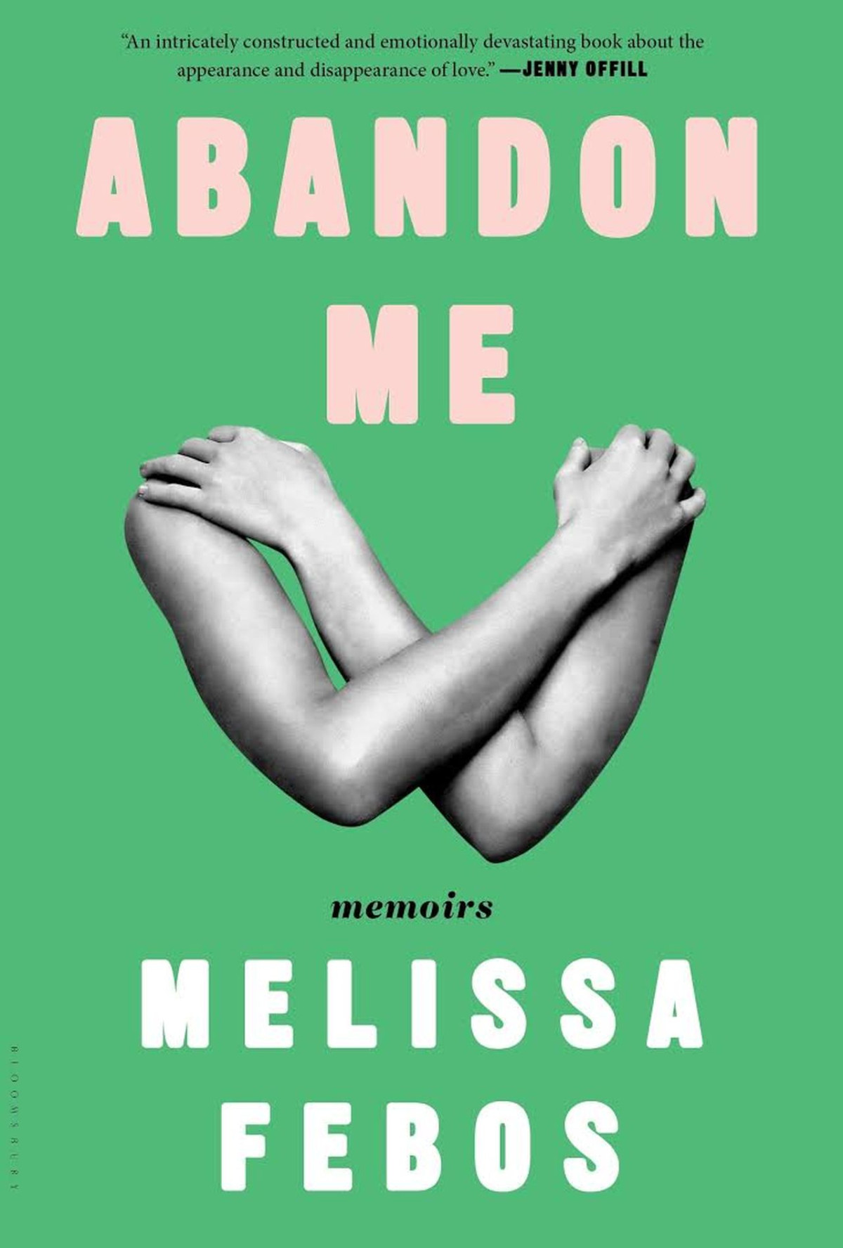 Abandon Me Memoirs Melissa Febos
