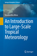 An Introduction To Largescale Tropical Meteorology Vasubandhu Misra