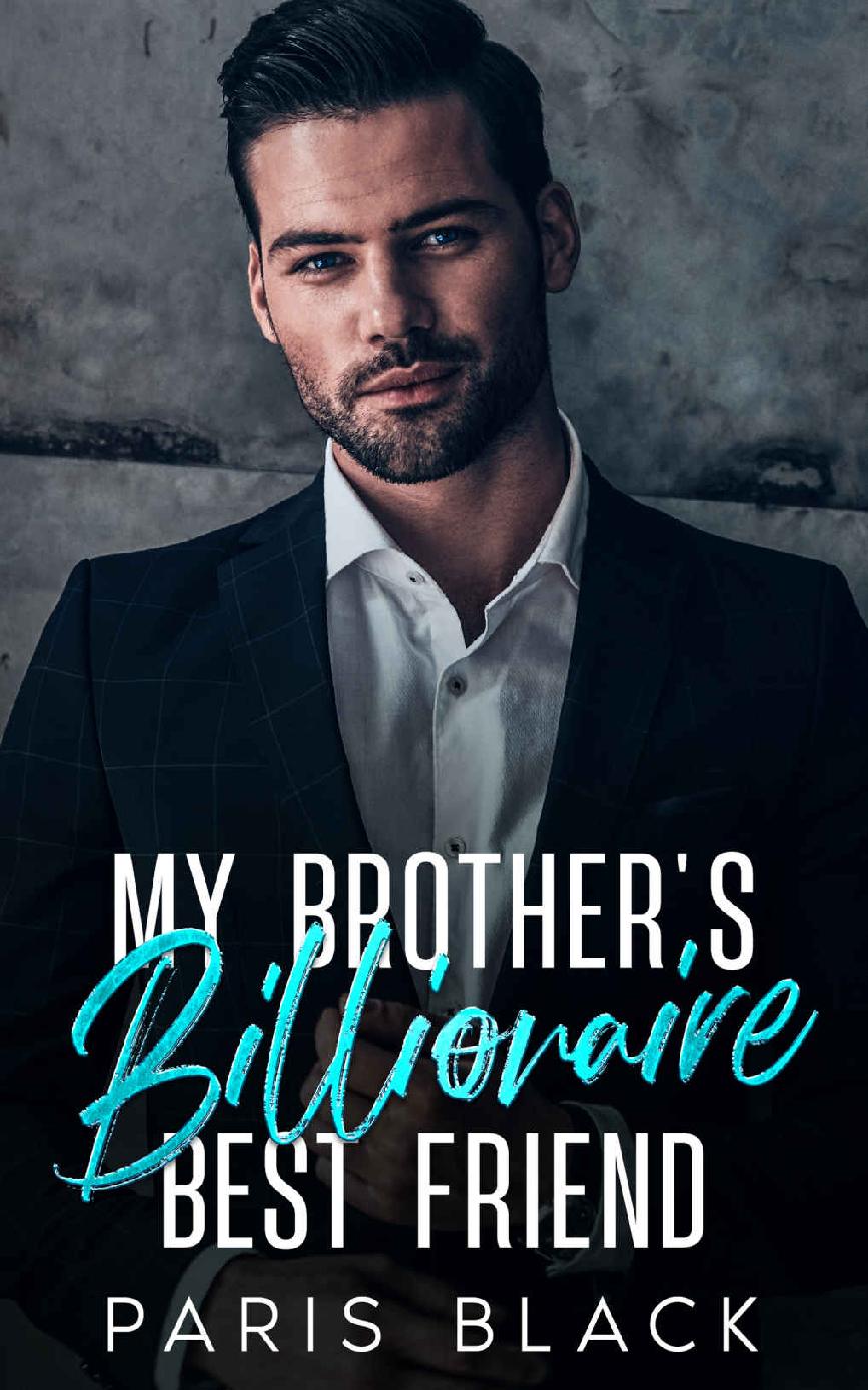 My Brothers Billionaire Best Friend An Off Limits Billionaire Romance Paris Black