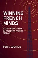 Winning French Minds Radio Propaganda In Occupied France 194042 Denis Courtois