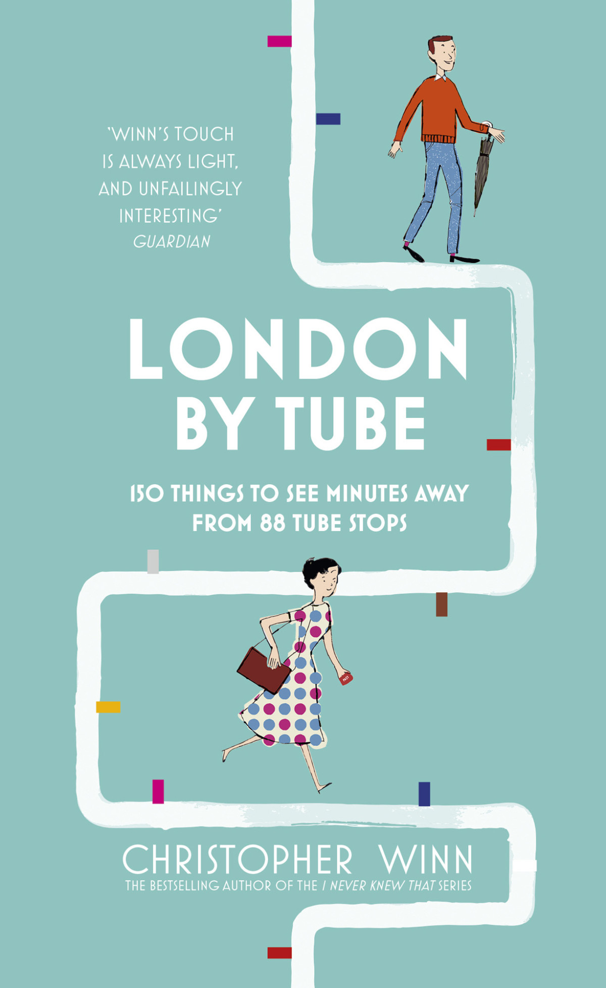London By Tube Over 80 Intriguing Short Walks Minutes Away From Londons Tube Stops Christopher Winn
