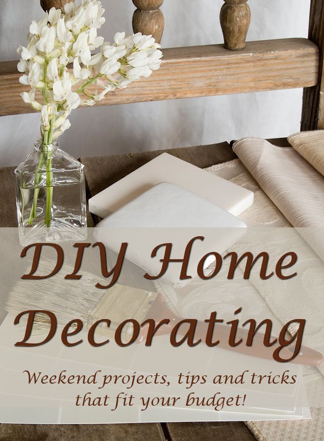 Diy Home Decorating Weekend Projects Tips And Tricks That Fit Your Budget Burnsmillyard