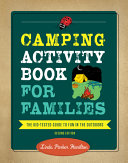 Camping Activity Book For Families The Kidtested Guide To Fun In The Outdoors 2nd Edition 2nd Linda Hamilton