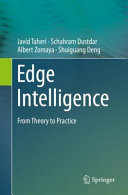 Edge Intelligence From Theory To Practice Javid Taheri Schahram Dustdar