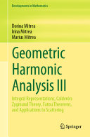 Geometric Harmonic Analysis Iii Integral Representations Caldernzygmund Theory Fatou Theorems And Applications To Scattering 1st Edition Dorina Mitrea