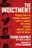 The Indictment Prosecuting The Chinese Communist Party Friends For Crimes Against America China And The World Frank Gaffney