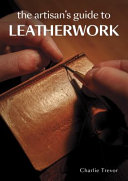The Artisans Guide To Leatherwork Charlie Trevor