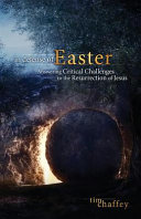 In Defense Of Easter Answering Critical Challenges To The Resurrection Of Jesus Tim Chaffey
